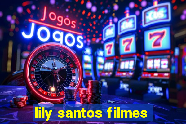 lily santos filmes